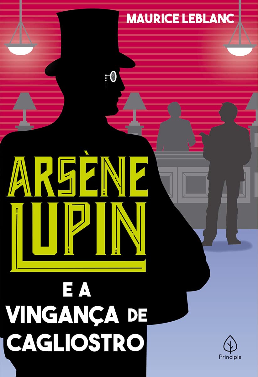 Arsène Lupin e a vingança de Cagliostro : Leblanc, Maurice, de